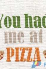 You had me at Pizza