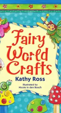 Fairy World Crafts by Kathy Ross
