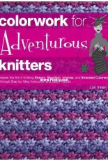 Colorwork for Adventurous Knitters by Lori Ihnen
