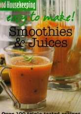 Good Housekeeping-Smoothies and Juices-Over 100 Triple-Tested Recipes