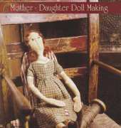 Mother-Daughter Doll making Humble Angel Emily Franz