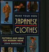 Make Your Own Japanese Clothes by John Marshall