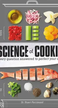 The Science Of Cooking by Stuart Farrimond