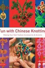 Fun with Chinese Knotting by Lydia Chen