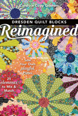 Dresden Quilt Blocks Reimagined by Candyce Copp Grisham
