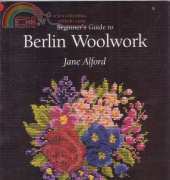 Search Press - Beginner's Guide to Berlin Woolwork by Jane Alford 2003